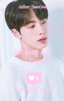 [fanfiction] Anh hàng xóm đẹp trai-Jin