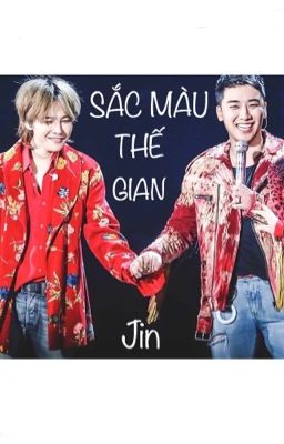 [ Fanfiction ] [GRI/Nyongtory] SẮC MÀU THẾ GIAN