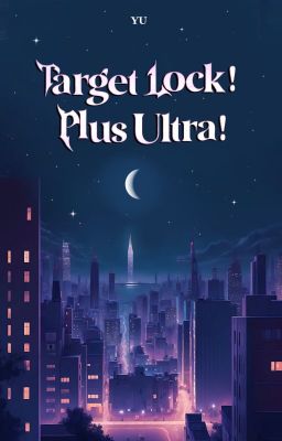 [Fanfiction] - Target Lock! Plus Ultra!