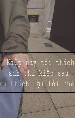 [FANFICTIONSEHUN] Kiếp này tôi đã thích anh, thì kiếp sau anh thích lại tôi nhé?