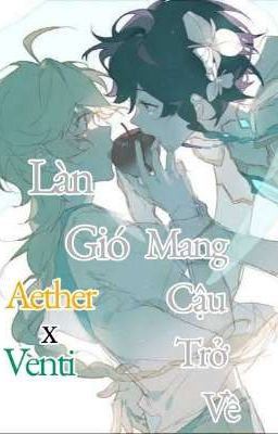 ( Fic Dịch ) Gió Mang Cậu Trở Về 