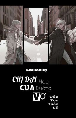 [Fic Lichaeng] Chị Đại Học Đường Cua Vợ