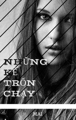 [Fiction] Những kẻ trốn chạy