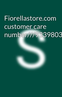 Fiorellastore.com customer care number///9339803022///8276965869///ggg