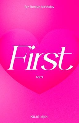 FIRST | NAJUN | Dịch - Oneshot