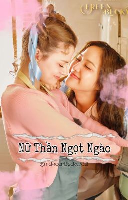 [FreenBecky] [LongFic]- Nữ Thần Ngọt Ngào 