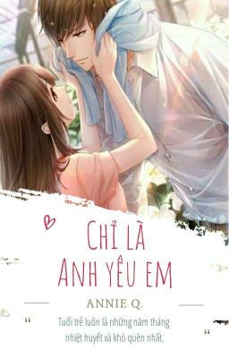 [Full] Chỉ Là Anh Yêu Em