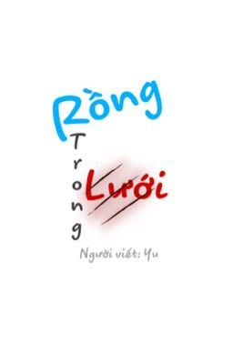 [Full] [Địa Lung] Rồng Trong Lưới