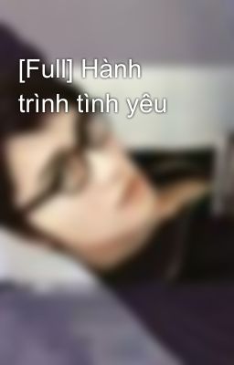 [Full] Hành trình tình yêu