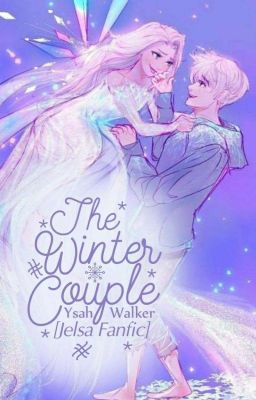 [Full] - [Jelsa Fafiction] The Winter Couple