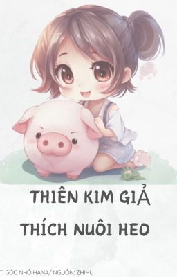 [FULL] THIÊN KIM GIẢ THÍCH NUÔI HEO - ZHIHU