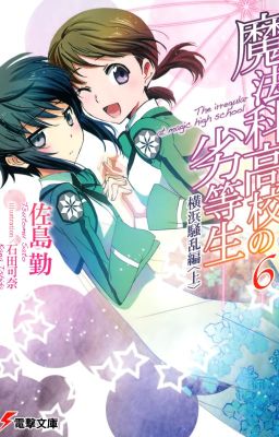 [FullPicture] Mahouka Koukou no Rettousei Vol 6 - Xung đột ở Yokohama (I)