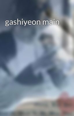 gashiyeon main