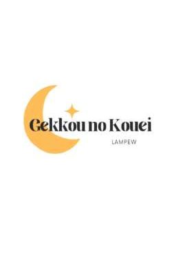 Gekkou No Kouei : Hậu duệ của ánh trăng