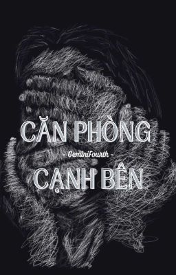 •GeminiFourth• Căn Phòng Cạnh Bên 