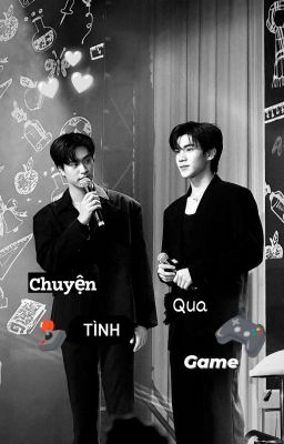 [ GeminiFourth ] Chuyện Tình Qua Game