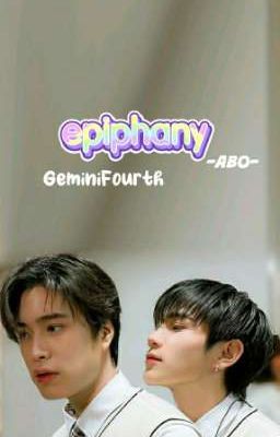 GeminiFourth • epiphany |ABO|