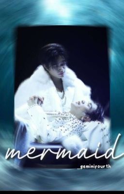 [GeminiFourth]Mermaid🧜‍♂️