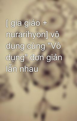 [ gia giáo + nurarihyon] vô dụng cùng 