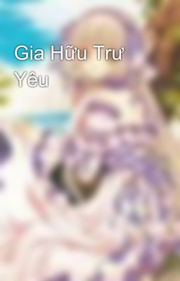 Gia Hữu Trư Yêu