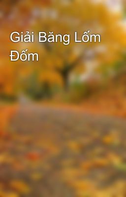 Giải Băng Lốm Đốm