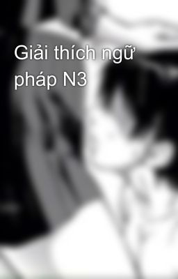 Giải thích ngữ pháp N3