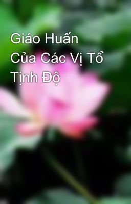 Giáo Huấn Của Các Vị Tổ Tịnh Độ