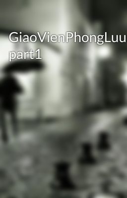 GiaoVienPhongLuuPhachVuong part1