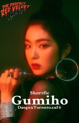 [GIFT-#1][SHORTFIC][WENRENE] Cửu vĩ hồ (구미호 - Gumiho) [HOÀN]