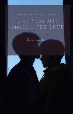 Giọt Nước Mắt Unrequited Love