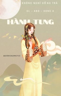 [GL - ABO - Hoàn] Hành tung - Không nghĩ uống trà