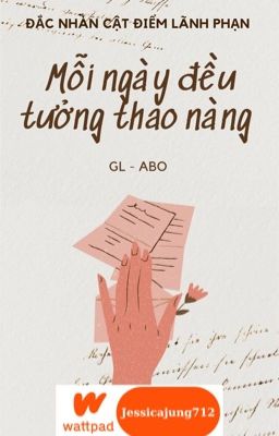 [GL - ABO - Hoàn] Mỗi ngày đều tưởng thao nàng - Đắc nhàn cật điểm lãnh phạn