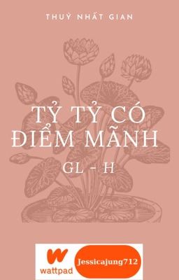 [GL - H - Hoàn] Tỷ tỷ có điểm mãnh - Nhất thủy gian