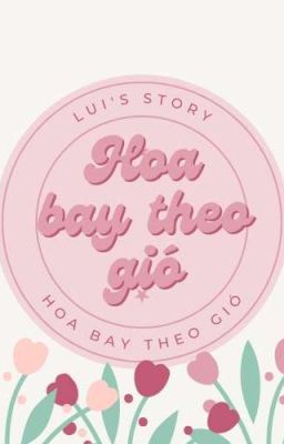 (GL) Hoa bay theo gió