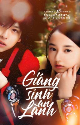 [Go-Busters | Hiromu x Youko] Giáng sinh an lành