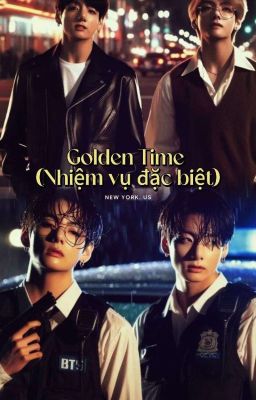 Golden Time [ Nhiệm Vụ Đặc Biệt ]