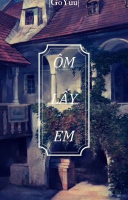 GoYuu | Ôm Lấy Em.