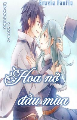 [Gruvia fanfic][Hoàn] Hoa nở đầu mùa