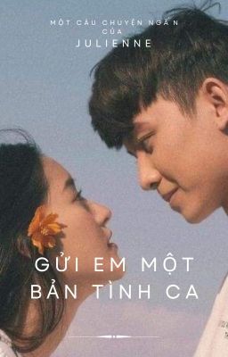 GỬI EM MỘT BẢN TÌNH CA