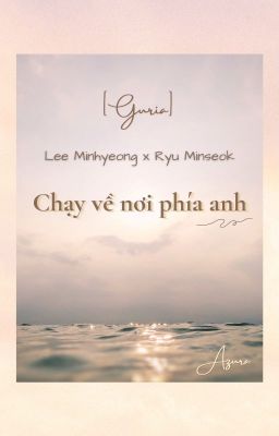 [GURIA] Chạy về phía anh