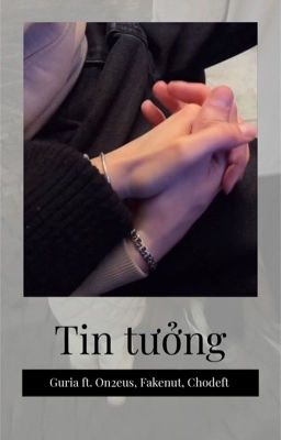 Guria • lck | Tin tưởng