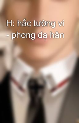 H: hắc tường vi - phong dạ hân