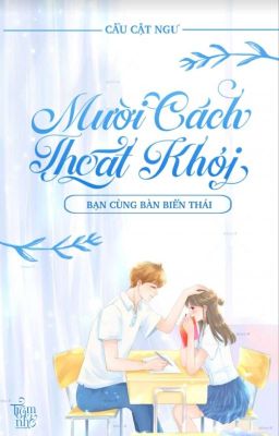 [H+] MƯỜI CÁCH THOÁT KHỎI BẠN CÙNG BÀN BIẾN THÁI