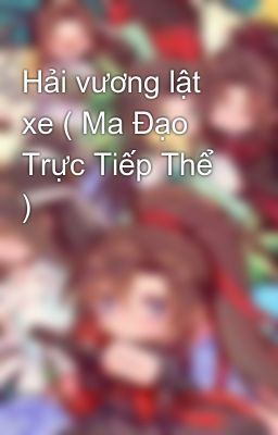 Hải vương lật xe ( Ma Đạo Trực Tiếp Thể )