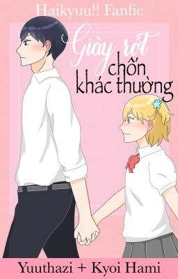 《Haikyuu!! Fanfic - oneshot》『Kageyama x Yachi』Giày rớt chốn khác thường