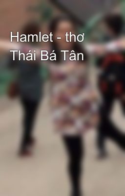 Hamlet - thơ Thái Bá Tân