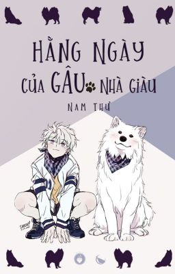 Hằng ngày của Gâu nhà giàu