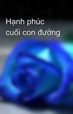 Hạnh phúc cuối con đường