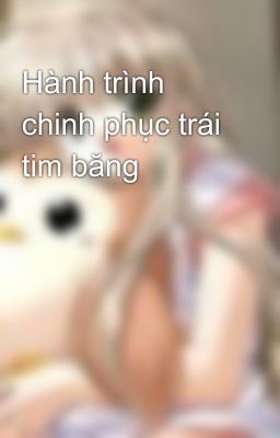 Hành trình chinh phục trái tim băng