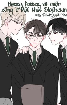 Harry Potter và cuộc sống ở mật thất Slytherin